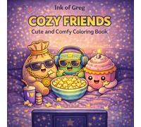 Cozy Friends: Coloring Book for Adults and Teens Featuring Cute and Lovely Characters with Easy and Simple Designs for Relaxation