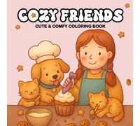 Cozy Friends: Coloring Book for Adults and Teens Featuring Super Cute Animal Characters with Easy and Simple Designs for Relaxation