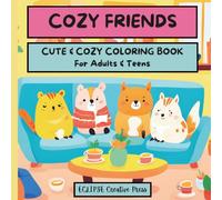 COZY FRIENDS: Coloring Book for ADULTS & TEENS, 52 Designs, Perfect for Relaxation & Stress Relief
