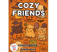 Cozy Friends Coloring Book Halloween: 40 Images | 8.5x11 | Costumes, Spooky, Cute Animals, Fun, Friendly | Mindful Coloring and Stress Relief | Kids, Teens, Adults, Seniors