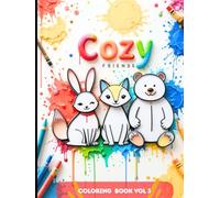 Cozy Friends Coloring Book Vol 3: Cozy Seasons with Kids and Pets - Cute, Easy Coloring Pages for Ages 3-8: Fun Seasonal Adventures with Kids and ... Early Learners to Spark Creativity and Calm