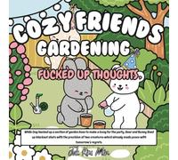 Cozy Friends Gardening: Fucked up thoughts - adult coloring book