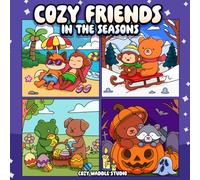 Cozy Friends in The Seasons: A Coloring Book for Teens and Adults Featuring Bold & Easy-to-Draw Cute Animal Characters for Relaxation