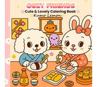 Cozy Friends-Lovely Moments: Coloring Book for Adults and Teens Featuring Adorable Animal Characters in Cozy Everyday Moments for Stress Rel