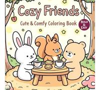 Cozy Friends Reloaded: Cute & Comfy Coloring Book for Adults and Teens: Featuring Super Cute Animal Characters with Easy and Simple Designs for Relaxation
