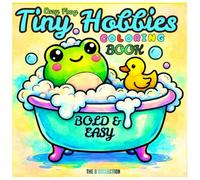 Cozy Frog Tiny Hobbies: A Bold and Easy Coloring Book for Adults featuring Baking, Gardening, Arts, and Self-Care for Relaxation and Stress Relief
