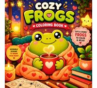 Cozy Frogs Coloring Book for Adults: 25 Cute & Cozy Frog Illustrations with Bold Lines, Big Spaces and Relaxing Designs for Stress Relief and Creative Fun