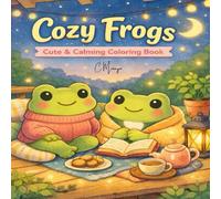 Cozy Frogs: Cute & Calming Coloring Book