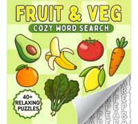 Cozy Fruit & Veg!: A Coloring Word Search Book Featuring cute Food-Themed Pages | Perfect for Teens and Adults (Cozy Word Search Puzzles!)