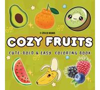 Cozy Fruits: Cute Bold & Easy Fruit Designs for Relaxation and Stress Relief