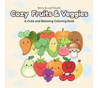 Cozy Fruits & Veggies: A Cute and Relaxing Coloring Book