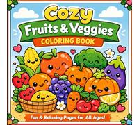 Cozy Fruits & Veggies Coloring Book: Simple Bold Patterns for Kids, Teens & Adults