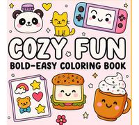 Cozy & Fun: Bold and Easy Coloring Book for Adults and Kids | Simple, No-Bleed, Single-Sided Pages with Kawaii Animals, Cute Food & Adorable Characters | Easy, Bold Line Coloring for Relaxation
