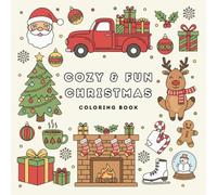 Cozy & Fun Christmas Coloring Book: A Fun and Easy Collection of 49 Cute Holiday Designs. Includes Santa, Reindeer, Snowmen, Elves, and More. The ... Stuffer for Kids, Toddlers, and Preschoolers.