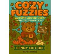 Cozy Fuzzies: Fall Coloring Book for Adults and Kids - Cute, Easy, Simple Coloring for Relaxation: Autumn Adventures: Benny Edition