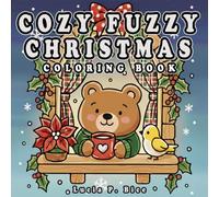 Cozy Fuzzy Christmas Coloring Book: Kawaii Animals in Hygge Winter Holiday Scenes, for Kids and Adults