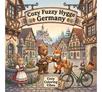 Cozy Fuzzy Hygge Germany: Fun Easy Bold Line Design Art Coloring Book | Bavarian Winter Markets, Cute Animal German Travel Storybook Scenes | Creative ... Relief, Meditation, & Mindfulness Therapy