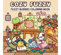 Cozy Fuzzy: Hygge Vibes Coloring Book for Adults and Teens with Cute Buddies in Comfy Daily Moments | Stress Relief and Relaxation