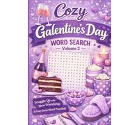 Cozy Galentine’s Day Word Search - Volume 2: A Second Cozy Word Search About Friendship, Self-Care, and Feel-Good Moments | Easy-to-Read Print | 6x9 Inches | 110 Pages | 50+ New Puzzles