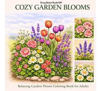Cozy Garden Blooms: Relaxing Garden Flower Coloring Book for Adults