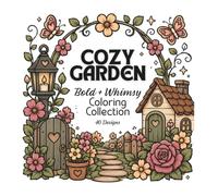 Cozy Garden: Bold + Whimsy Coloring Collection