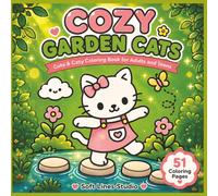 Cozy Garden Cats Coloring Book: Cute & Cozy Designs with Thick Lines, Simple Large Images, and Relaxing Garden Scenes for Adults and Teens