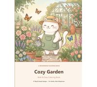 Cozy Garden Coloring Book: Bold and Easy Botanical and Flower Pages for Adults