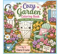 Cozy Garden Coloring Book: Flowers, blooms and cozy moments