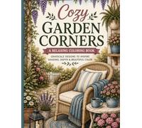 Cozy Garden Corners: Grayscale designs to inspire shading, depth and beautiful color