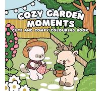 Cozy Garden Moments: A Bold & Easy Comfy Cute Colouring Book for Children & Adults
