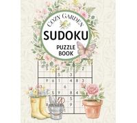 Cozy Garden Sudoku Puzzle Book: 300 Sudoku Puzzles for Adults - Easy, Medium & Hard Levels with Solutions, Relaxing Brain Games with a Cozy Garden Theme
