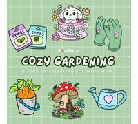 Cozy Gardening: Relaxing Coloring Book for Adults and Teens with Cute Designs of Plants, Tools, and Adorable Animals
