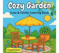 Cozy Gardens Coloring Book: Cute & Comfy Coloring Book for Adults and Teens Relaxation and Stress Relief