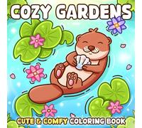 Cozy Gardens Coloring Book: Simple Nature Moments Coloring pages featuring Adorable Wild Animals and Cozy Countryside Scenes for Everyone seeking Peaceful Joy
