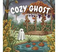 Cozy Ghost: Charming Line Art Coloring Book for Adults - Over 50 Unique Scenes Featuring Adorable Ghosts in Enchanting Fall Settings & Spooky-Cute Halloween Adventures for Relaxation & Creative Fun