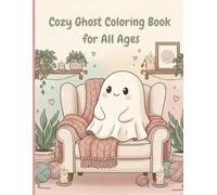 Cozy Ghost Coloring Book for All Ages: Cute Kawaii Ghost Scenes for Relaxation, Stress Relief, Mindfulness and Cozy Fun | 50 Bold & Easy Designs for Adults, Teens and Kids