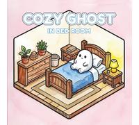 Cozy Ghost in Bedroom: A Kawaii Isometric Interior Coloring Book Featuring Cute Spooky Spirits and Relaxing Bed Room Designs for Kids, Teens, and Adults