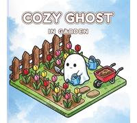 Cozy Ghost in Garden: A Kawaii Isometric Botanical Coloring Book Featuring Cute Spooky Spirits and Relaxing Floral Landscapes for Kids, Teens, and Adults
