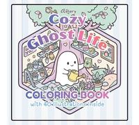 Cozy Ghost Life Coloring Book for Adults & Teens: 40 Cute Spooky Illustrations of a Relaxing Ghost Doing Everyday Cozy Things | Stress Relief, Simple Bold Designs, Hygge Aesthetic Coloring Pages