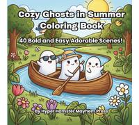 Cozy Ghosts in Summer Coloring Book: 40 Bold and Easy Adorable Scenes!