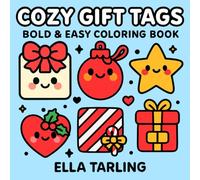 Cozy Gift Tags - Bold & Easy Coloring Book: 40 Cute Christmas Tags, Holiday Icons & Simple Designs for Kids & Adults