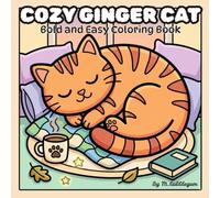 Cozy Ginger Cat Coloring Book: Bold and Easy Simple Coloring Pages for Adults and Teens featuring Cute Orange Tabby Cats, Relaxing Aesthetic Life, and Stress Relief