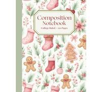 Cozy Gingerbread Christmas Composition Notebook: College Ruled ~ 150 Pages
