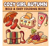 Cozy Girl Autumn: Bold and Easy Coloring Book for Adults, Teens with Simple Illustrations featuring Hygge Fall Ornaments for Relaxation