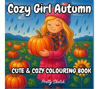 Cozy Girl Autumn Colouring Book: A Cute And Bold Colouring Book For Adults And Teens And Kids For Relaxation And Stress Relief