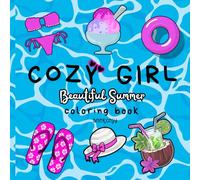 COZY GIRL-BEAUTIFUL SUMMER: 50 drawings with summer and cute objects to colorfor adults and teenagers suitable for moments of relaxations