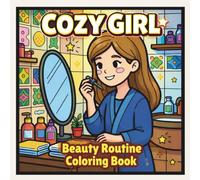 Cozy Girl Beauty Routine Coloring Book: Clear Line Art with Relaxing Skincare & Vanity Scenes