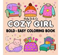 Cozy Girl Bold and Easy Coloring Book: A Cute, Simple, and Stress-Free Coloring Book for Teens and Adults | Minimalist Designs, Thick Lines, and Positive Hygge Vibes for Relaxation & Self Care
