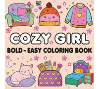 COZY GIRL BOLD - EASY COLORING BOOK: Cute & Comfy Coloring Fun for Kids, Teens & Girls