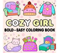Cozy Girl Bold-Easy Coloring Book: Cute Easy Designs for Stress Relief and Feel-Good Moments